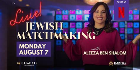 Aug 7 Star Of Netflixs Jewish Matchmaker Live At Chabad San Mateo