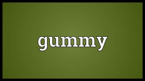 Gummy Meaning Youtube