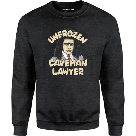 Unfrozen Caveman Lawyer Unisex Sweatshirt M00nshot