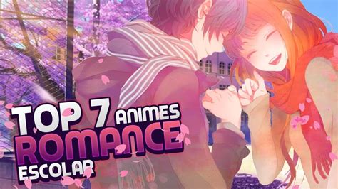 Top 7 Los Mejores Animes De Romance Escolar Youtube