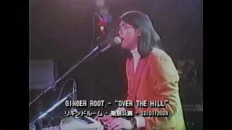 Ginger Root Over The Hill LIVE From Tokyo HQ VHS RIP YouTube