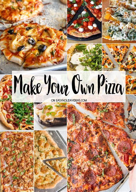 Make Your Own Pizza 1275 Easy Holiday Ideas