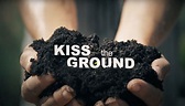 Kiss the Ground review: Netflix's soil documentary | AGDAILY