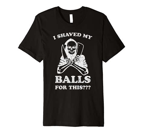 Amazon Com Mens I Shaved My Balls For This Men S Humor Premium T