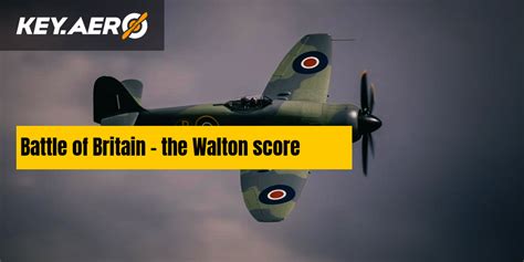 Battle Of Britain The Walton Score Key Aero