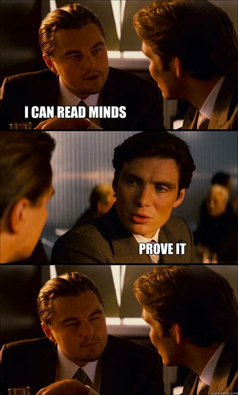 I Can Read Minds Prove It Inception Quickmeme