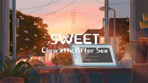 Sweet Cigarette After Sex Lyrics Youtube