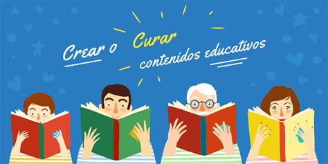 Curación De Contenidos Educativos Digitales Versus Creación Desde Cero