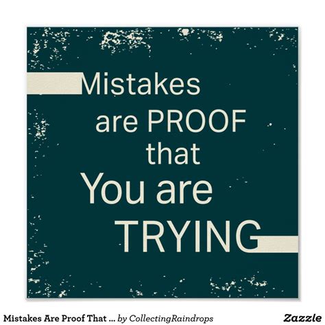 Mistakes Are Proof That You Are Trying Poster Custom