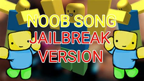 Jailbreak Noob Song Roblox Music Video Roblox Youtube