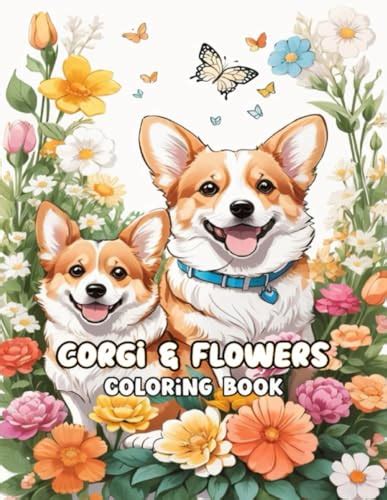 Corgi And Flowers Coloring Book A Cute And Adorable Coloring Pages