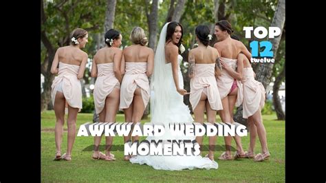 Top 12 Most Awkward Wedding Moments On Earth Youtube