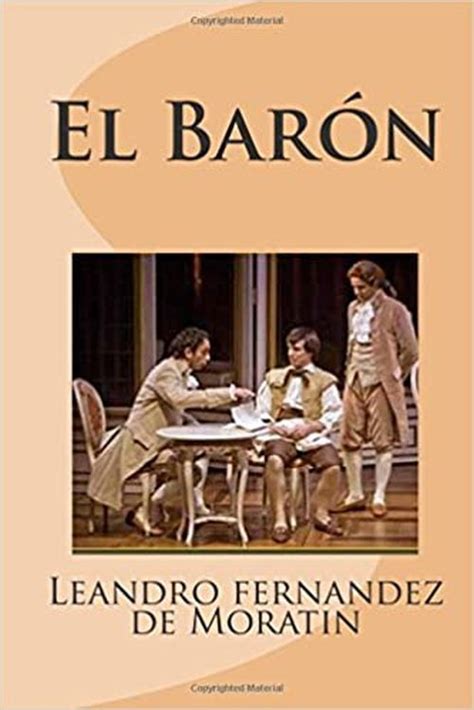 Las Mejores Obras De Leandro Fernández De Moratín