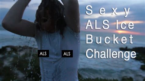 Sexy ALS Ice Bucket Challenge YouTube