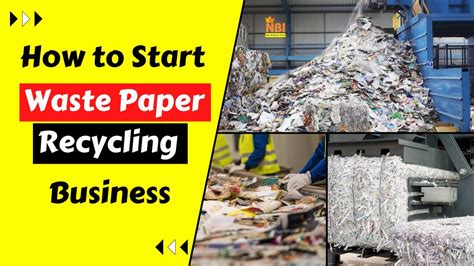 How To Start Waste Paper Recycling Business Best Recycling Business