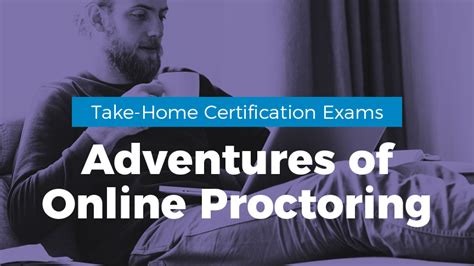 take home certification exams adventures of online proctoring cybervista now n2k