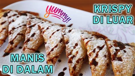 Resep Pangsit Pisang Coklat Cemilan Krispy Manis Youtube