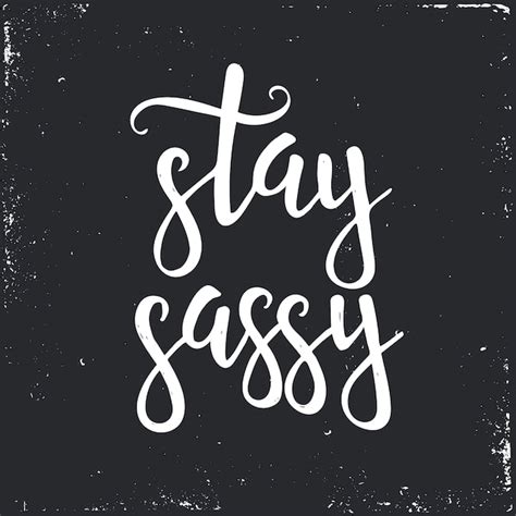 Premium Vector Stay Sassy Hand Drawn Typography Poster