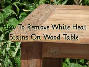 Taking an old iron set to high dry heat, i placed it on top of the towel, directly over the stain. How To Remove White Heat Stains On Wood Table