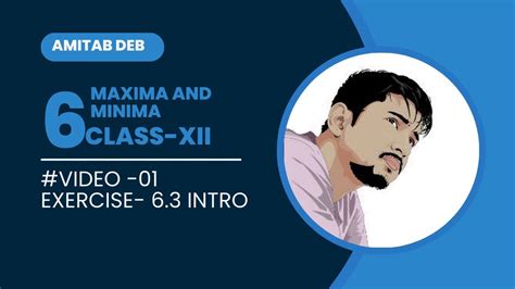 Application Of Derivatives Maxima And Minima Exercise 6 3