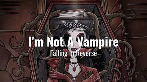 Falling In Reverse Im Not A Vampire Revamped Lyrics Youtube