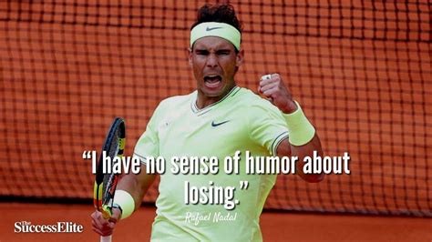 Inspiring Rafael Nadal Quotes The Success Elite