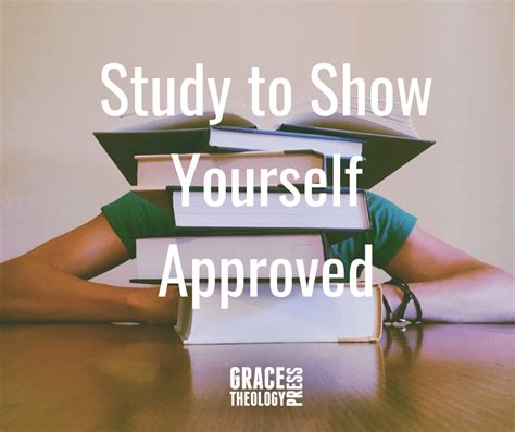 Study To Show Yourself Approved Grace Theology Press