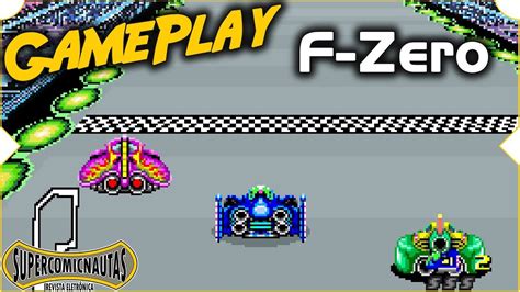 Gameplay F Zero Super Nintendo Supercomicnautas Youtube