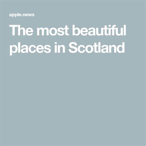 the most beautiful places in scotland — condé nast traveller places in scotland most