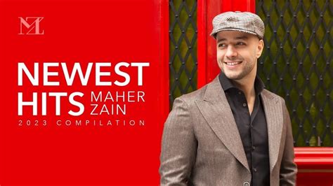 Maher Zain Newest Hits 2023 Compilation Youtube