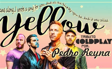 Yellow Tributo A Coldplay Por Pedro Reyna Joinnus