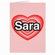 I love Sara. I love you Sara. Heart Greeting Card | Zazzle