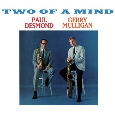 Paul Desmond And Gerry Mulligan Two Of A Mind
