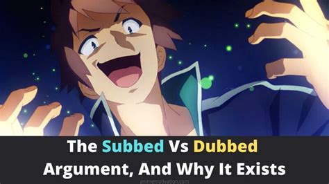 The Subbed Vs Dubbed Argument And Why It Exists Anime Argument Dubbed