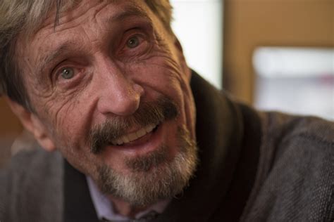 John mcafee who is currently detained in spain after being charged with tax evasion said that he has been left with no regrets despite dismissal of his crypto fortune. John McAfee: Cyberwar is inevitable and we are not ...