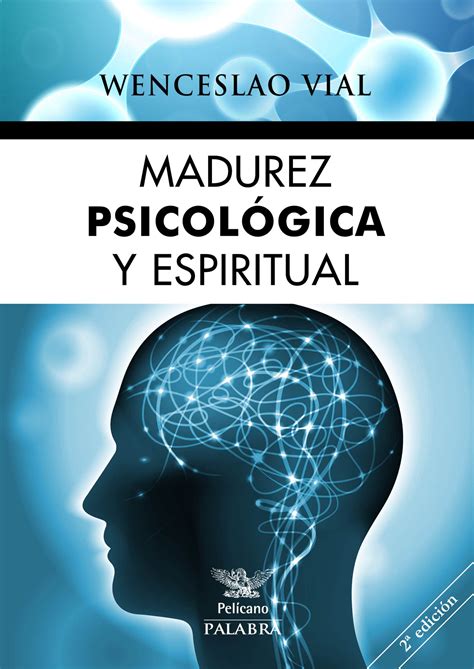 Madurez Psicológica Y Espiritual Bioetica En La Red La Bioética