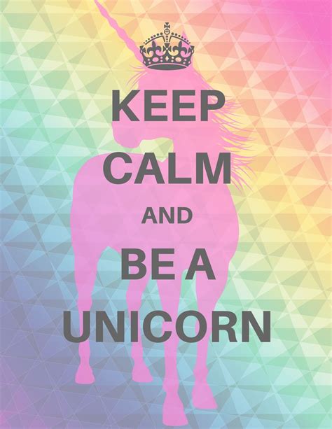Keep Calm And Be A Unicorn Unicorn Pinterest Unicorns Calming