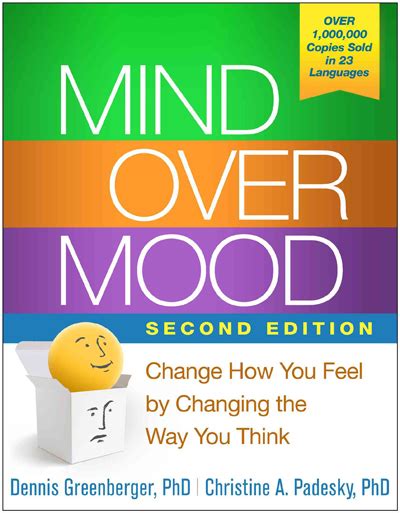 Mind Over Mood Change How You Feel By Changing The Way You Think