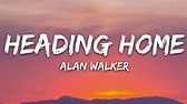 Heading Home Lyrics - Alan Walker ft. Ruben - Lyricshost