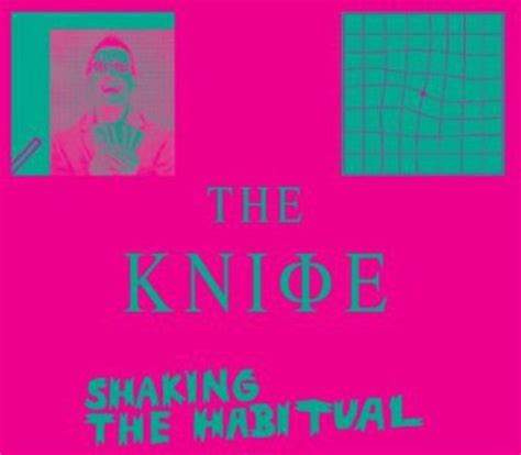 The Knife Shaking The Habitual Record Store Day