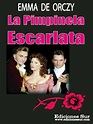 La Pimpinela Escarlata Emma de Orczy - Ediciones sur