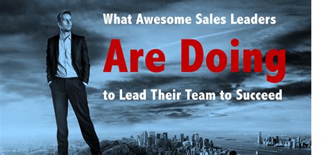 What awesome sales leaders are doing to lead their team to succeed?