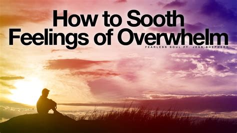 How To Sooth Feelings Of Overwhelm Inspirational Affirmations Youtube