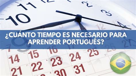 ¿cuánto Tiempo Para Aprender Portugués Portugués Tiempos Aprendida