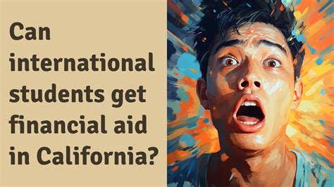 Can International Students Get Financial Aid In California Youtube