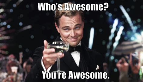 Whos Awesome Youre Awesome Meme