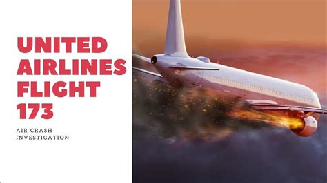 air crash investigation 2021 united airlines flight 173 youtube