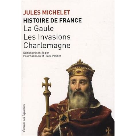 Histoire De France Tome 1 La Gaule Les Invasions Charlemagne Rakuten