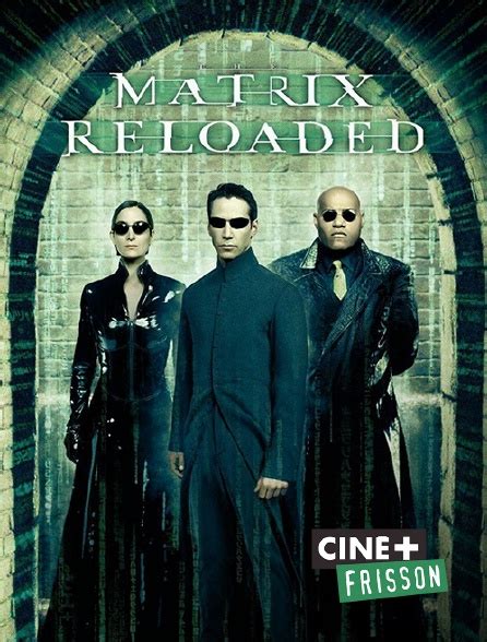 Six months after the events depicted in the matrix, neo has proved to be a good omen for the free humans, as more and more humans are being freed from the matrix and brought to zion. Matrix Reloaded en Streaming & Replay sur Ciné+ Frisson ...