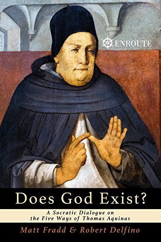 Does God Exist A Socratic Dialogue On The Five Ways Of Thomas Aquinas